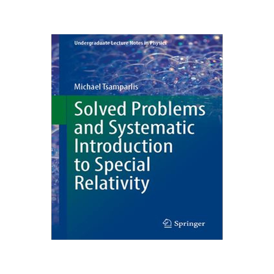 [预订]Solved Problems and Systematic Introduction to Special Relativity 9783031317057