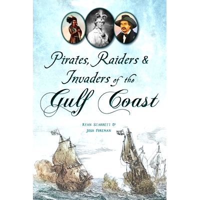 预订 Pirates, Raiders & Invaders of the Gulf Coast: 9781467153232