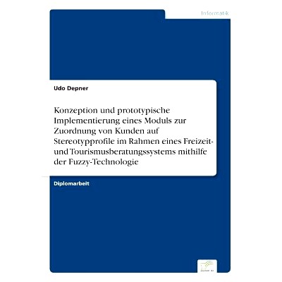 预订 Konzeption Und Prototypische Implementierung Eines Moduls Zur Zuordnung Von Kunden Auf Stereotypprofile Im Rahmen E