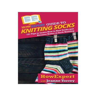 [预订]HowExpert Guide to Knitting Socks: 101 Tips to Learn How to Knit Socks and Become Better at Sock Kni 9781648914676