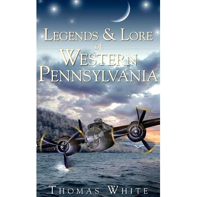预订 Legends & Lore of Western Pennsylvania: 9781540220257