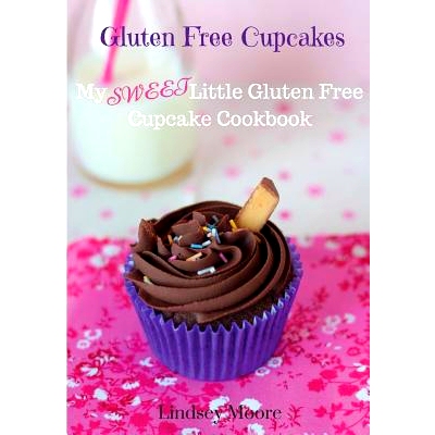 预订 Gluten Free Cupcakes: My Sweet Little Gluten Free Cupcake Cookbook: 9781536809152