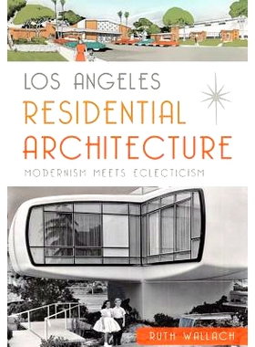 预订 Los Angeles Residential Architecture: Modernism Meets Eclecticism: 9781626198036