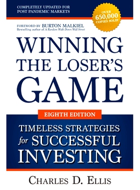 Winning the Loser’s Game: Timeless Strategies for Successful Investing, Eighth Edition 赢得失败者的游戏：成功投资的永
