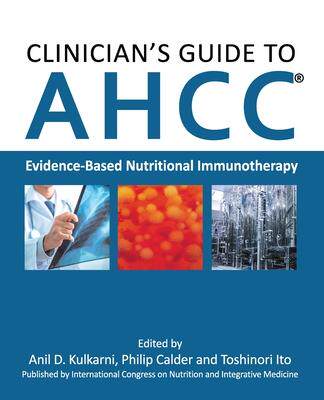 [预订]Clinician’s Guide to AHCC: Evidence-Based Nutritional Immunotherapy 9784990926410