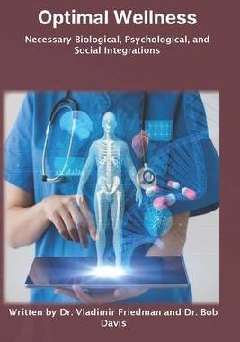 [预订]Optimal Wellness: Necessary Biological, Psychological, and Social Integrations 9781632670717