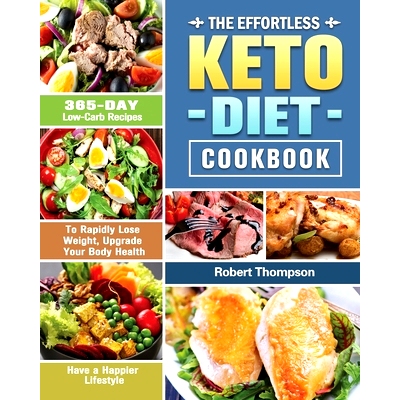 预订 The Effortless Keto Diet Cookbook: 365-Day Low-Carb Recipes to Rapidly Lose Weight, Upgrade Your Body Health and Ha
