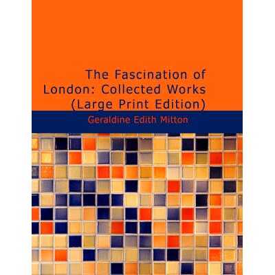 预订 The Fascination of London: Collected Works: 9781437531275