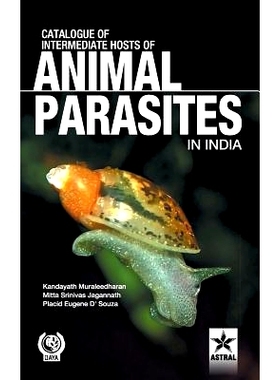预订 Catalogue of Intemediate Hosts of Animal Parasites in India: 9789351242963