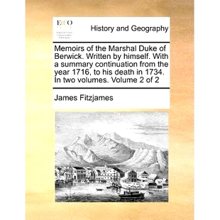 from Memoirs Continuation 1716 Duke with Written Summary Berwick. His the Marshal Year Himself. 预订