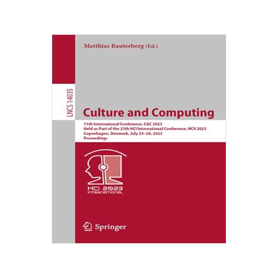 [预订]Culture and Computing: 11th International Conference, C&c 2023, Held as Part of the 25th Hci Interna 9783031347313