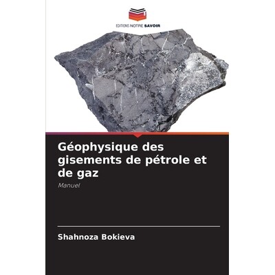 预订 Géophysique des gisements de pétrole et de gaz: 9786209478239
