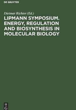 [预订]Lipmann Symposium. Energy, Regulation and Biosynthesis in Molecular Biology 9783112304990