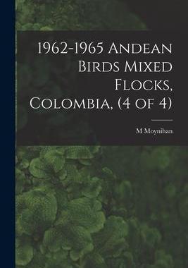[预订]1962-1965 Andean Birds Mixed Flocks, Colombia, (4 of 4) 9781014212351