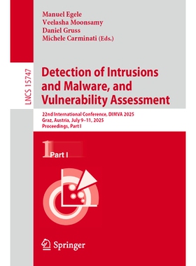 预订 Detection of Intrusions and Malware, and Vulnerability Assessment: 22nd International Conference, DIMVA 2025, Graz,