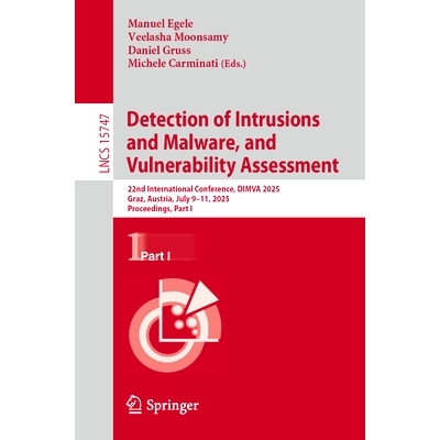预订 Detection of Intrusions and Malware, and Vulnerability Assessment: 22nd International Conference, DIMVA 2025, Graz,