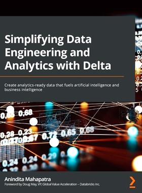 预订 Simplifying Data Engineering and Analytics with Delta 使用 Delta 简化数据工程和分析: 9781801814867