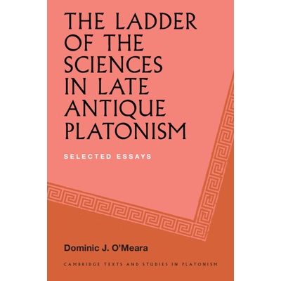 预订 The Ladder of the Sciences in Late Antique Platonism: Selected Essays: 9781009539937