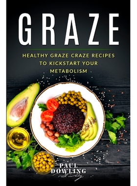 预订 Graze: Healthy Graze Craze Recipes to Kick start your Metabolism: 9781089402336