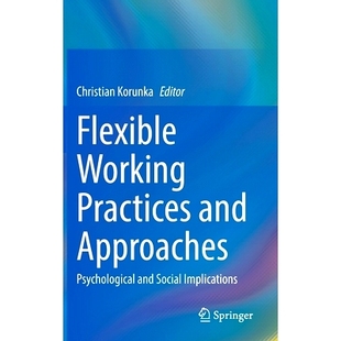Approaches Flexible Practices 灵活 工作实践与方法：心理与社会影 Social 预订 Psychological and Working Implications