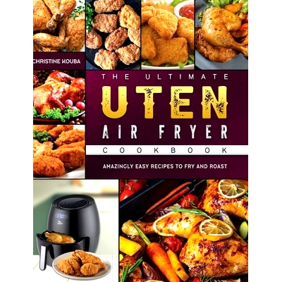 预订 The Ultimate Uten Air Fryer Cookbook: Amazingly Easy Recipes to Fry and Roast