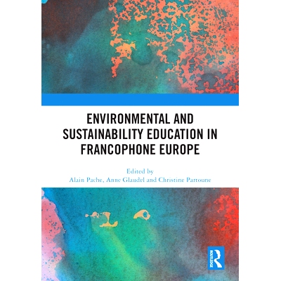 预订 Environmental and Sustainability Education in Francophone Europe 欧洲法语区的环境与可持续发展教育: 9781032970028
