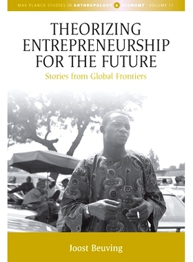 预订 Theorizing Entrepreneurship for the Future: Stories from Global Frontiers 未来创业理论：来自全球前沿的故事: 9781805