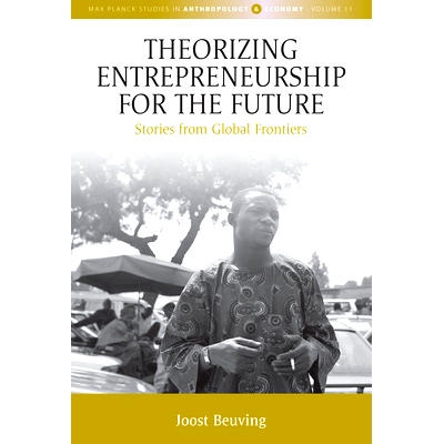 预订 Theorizing Entrepreneurship for the Future: Stories from Global Frontiers 未来创业理论：来自全球前沿的故事: 9781805