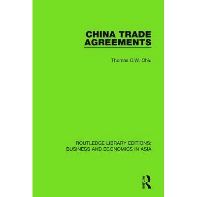 预订 China Trade Agreements: Second Edition, Revised 中国贸易协定: 9781138367432