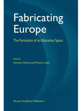 预订 Fabricating Europe: The Formation of an Education Space: 9789048160945