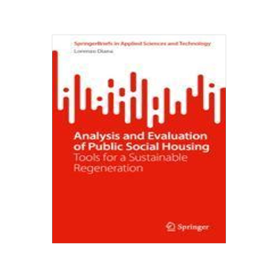 [预订]Analysis and Evaluation of Public Social Housing: Tools for a Sustainable Regeneration 9783031429279