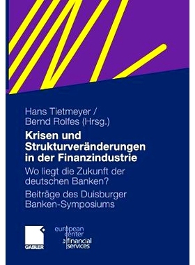 预订 Krisen und Strukturveränderungen in der Finanzindustrie: Wo liegt die Zukunft der deutschen Banken?: 9783834926678