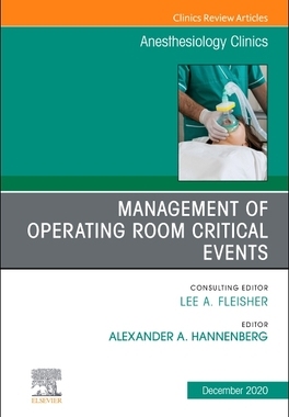 【预订】Management of Operating Room Critical Events, an Issue of Anesthesiology Clinics, 38