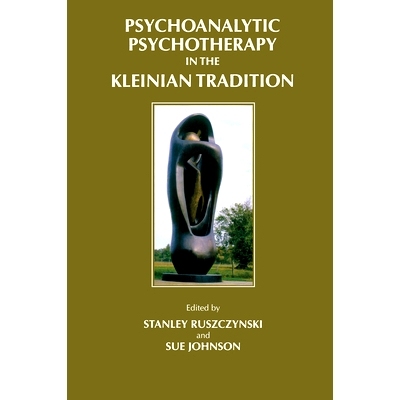 预订 Psychoanalytic Psychotherapy in the Kleinian Tradition: 9780367104948