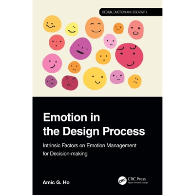 预订 Emotion in the Design Process Intrinsic Factors on Emotion Management for Decision-making 设计过程的情感：决策情绪