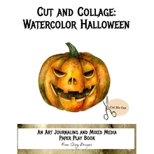 预订 Cut and Collage Watercolor Halloween: An Art Journaling and Mixed Media Paper Play Book