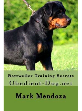 预订 Rottweiler Training Secrets: Obedient-Dog.net: 9781503317598