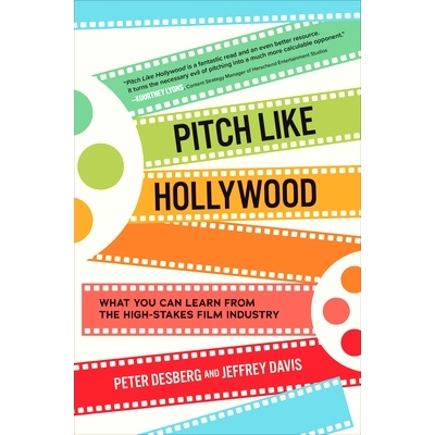 预订 Pitch Like Hollywood: What You Can Learn from the High-Stakes Film Industry 像好莱坞一样宣传: 9781264268566