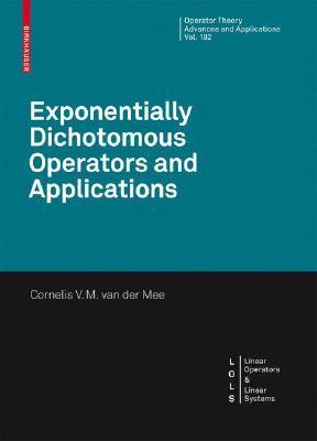 【预订】Exponentially Dichotomous Operators and Applications