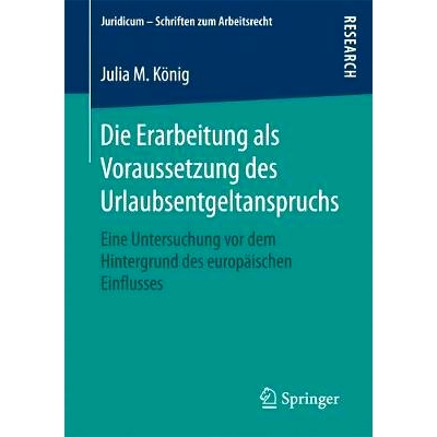 预订 Die Erarbeitung als Voraussetzung des Urlaubsentgeltanspruchs: Eine Untersuchung vor dem Hintergrund des europäisc