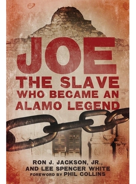 预订 Joe, the Slave Who Became an Alamo Legend 乔：成为阿拉莫传奇的奴隶: 9780806147031