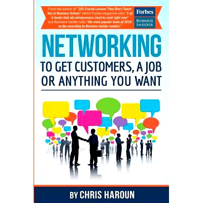 预订 Networking to Get Customers, a Job or Anything You Want: Also includes over 2 hours of video lessons and 15 downloa