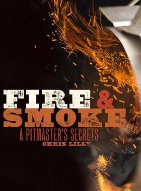 预订 Fire and Smoke: A Pitmaster’s Secrets: A Cookbook火与烟：烧烤大师的秘密：食谱书: 9780770434380