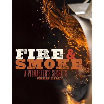 预订 Fire and Smoke: A Pitmaster’s Secrets: A Cookbook火与烟：烧烤大师的秘密：食谱书: 9780770434380