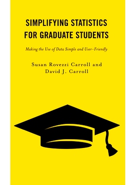 预订 Simplifying Statistics for Graduate Students: Making the Use of Data Simple and User-Friendly 为研究生简化统计: 使