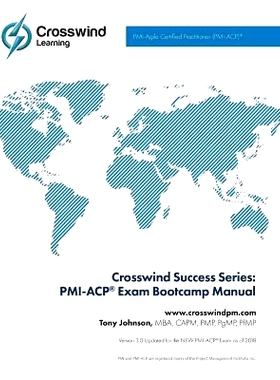 预订 Crosswind Exam Success Series: PMI-ACP Bootcamp Manual with Exam Simulation App: 9781983813269