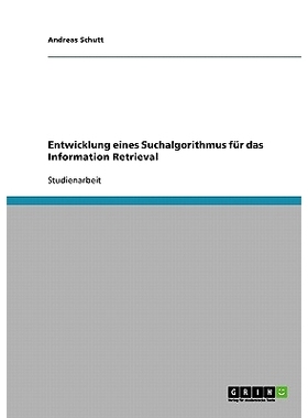 预订 Entwicklung Eines Suchalgorithmus Fur Das Information Retrieval: 9783638911214