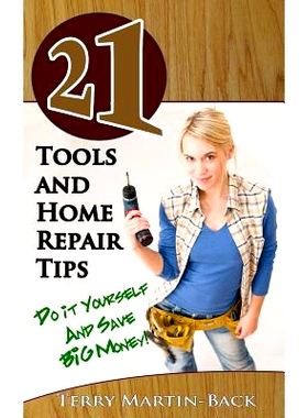 预订 21 Tools and Home Repair Tips: Do it Yourself and Save Big Money!): 9781494330309
