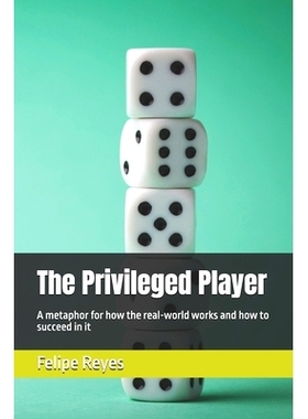 预订 The Privileged Player: A metaphor for how the real-world works and how to succeed in it: 9798322533733