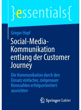 预订 Social-Media-Kommunikation entlang der Customer Journey: Die Kommunikation durch den Einsatz einfacher, zielgenauer